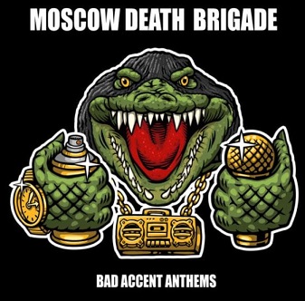 moscowdeathbrigade_badaccentanthems